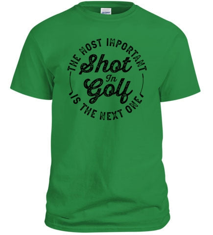 The Most Important Shot In Golf T-Shirt